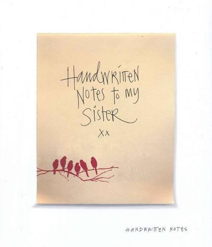 Handwritten Notes to my Sister (Hardback)