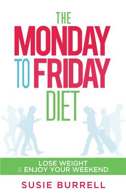 The Monday to Friday Diet (Paperback)