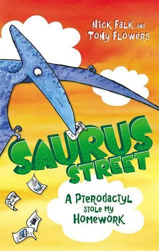 Saurus Street 2: A Pterodactyl Stole My Homework (Paperback)
