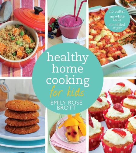 Healthy Home Cooking for Kids (Paperback)