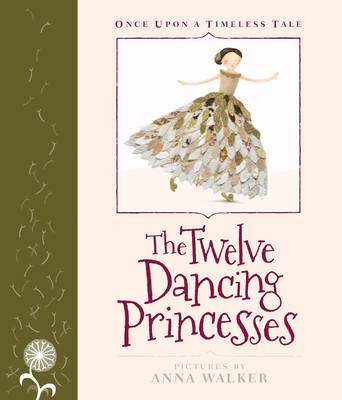 The Twelve Dancing Princesses - Once Upon a Timeless Tale (Hardback)