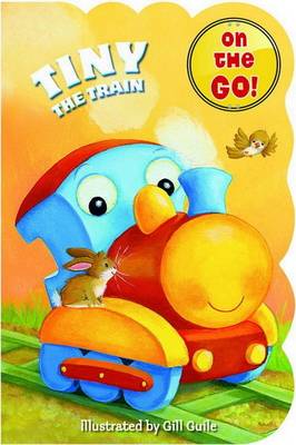 Chubby on the Go: Tiny the Train (Board book)