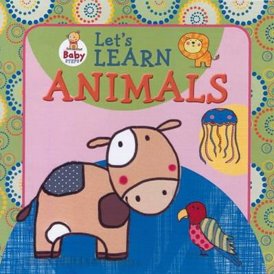 Baby Steps: Let's Learn Animals (Hardback)