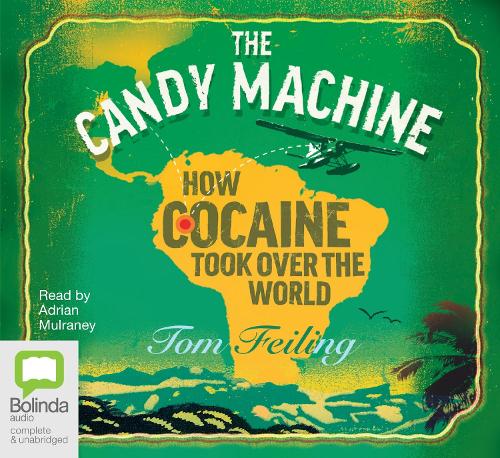 The Candy Machine: How Cocaine Took Over The World (CD-Audio)