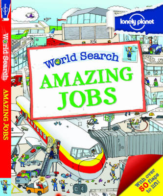 World Search - Amazing Jobs - Lonely Planet Kids (Hardback)