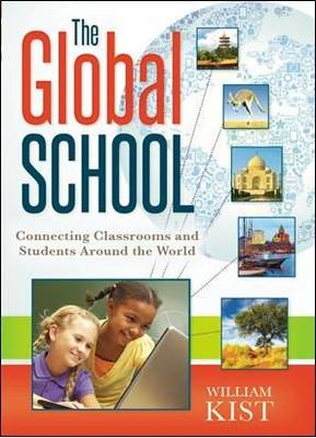 The Global School: Connecting Classrooms and Students Around the World (Paperback)