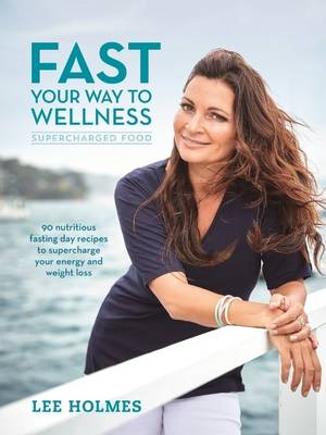 Fast Your Way to Wellness: Supercharged Food (Paperback)