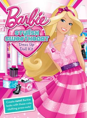 Barbie Dress Up Doll Kit - Stylish Sweetheart (Paperback)