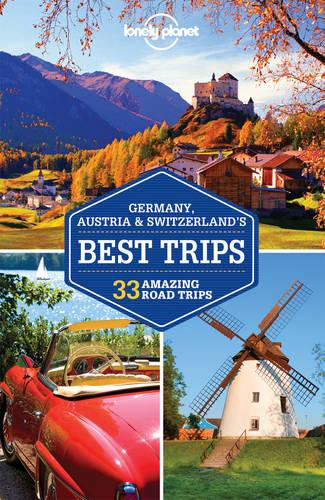 Lonely Planet Germany, Austria & Switzerland's Best Trips - Travel Guide (Paperback)