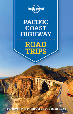 Lonely Planet Pacific Coast Highways Road Trips - Travel Guide (Paperback)