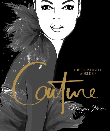 Hardie Grant Books The Illustrated World Of Couture
