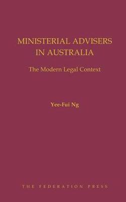 Ministerial Advisers in Australia: The Modern Legal Context (Hardback)