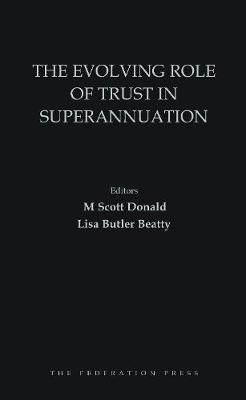 The Evolving Role of Trust in Superannuation (Hardback)