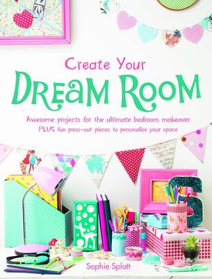 Create Your Dream Room (Paperback)