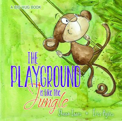 The Playground is Like the Jungle - Big Hug Books (Paperback)