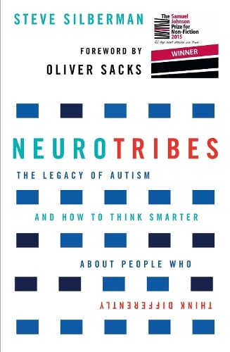 NeuroTribes: The Legacy of Autism and How to Think Smarter About People Who Think Differently (Paperback)