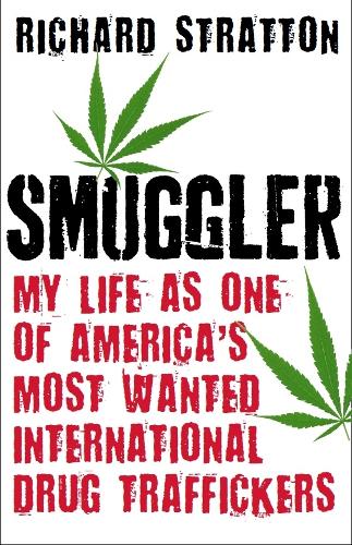 Smuggler: My Life as One of America's Most Wanted International Drug Traffickers (Paperback)