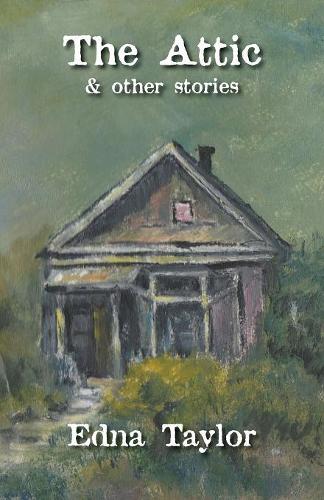 The Attic: & Other Stories (Paperback)