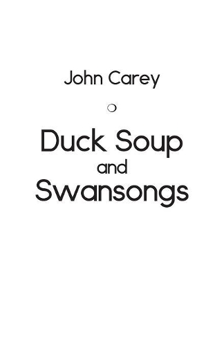 Duck Soup and Swansongs (Paperback)