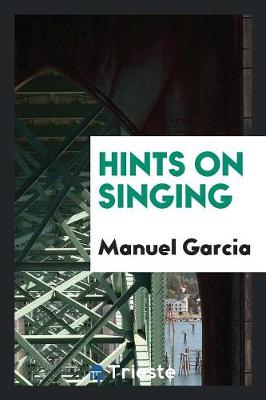 Hints on Singing (Paperback)