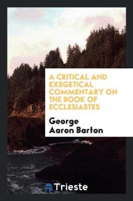 A Critical and Exegetical Commentary on the Book of Ecclesiastes (Paperback)