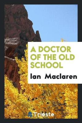 A Doctor of the Old School (Paperback)