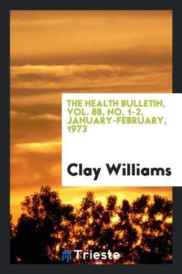 The Health Bulletin, Vol. 88, No. 1-2, January-February, 1973 (Paperback)