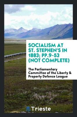 Socialism at St. Stephen's in 1883; Pp.9-53 (Not Complete) (Paperback)