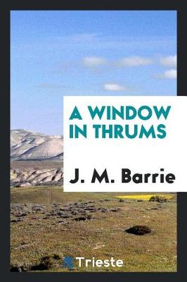 A Window in Thrums (Paperback)