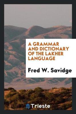 A Grammar and Dictionary of the Lakher Language (Paperback)