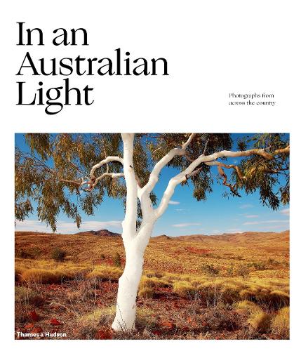 In An Australian Light: Photographs from Across the Country (Hardback)