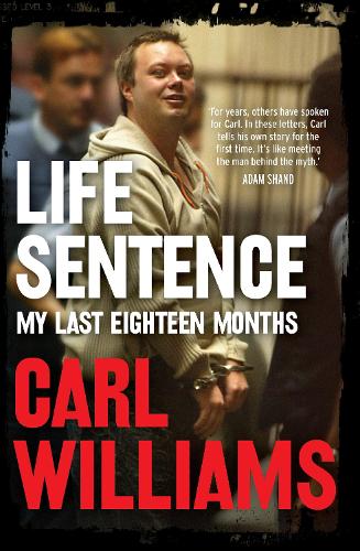 Life Sentence: My last eighteen months (Paperback)