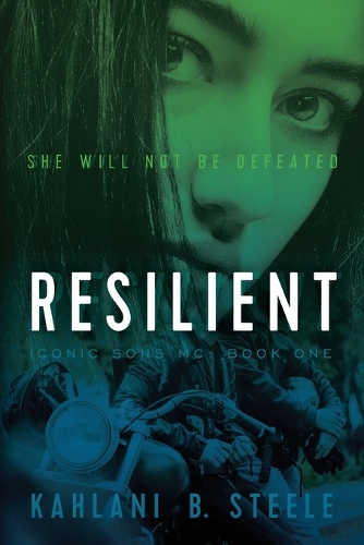 Resilient: She Will Not Be Defeated - Iconic Sons MC 1 (Paperback)