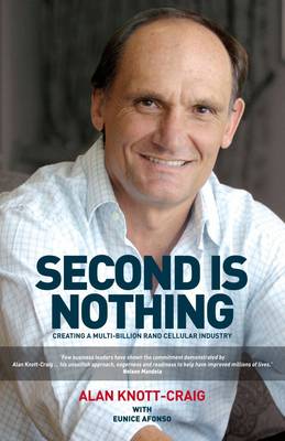 Second is Nothing: Creating a Multi-Billion Rand Cellular Industry (Paperback)