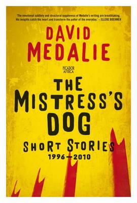 Mistress's Dog: Short Stories 1996 - 2010 (Paperback)