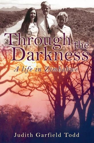 Through the Darkness: A Life in Zimbabwe (Hardback)