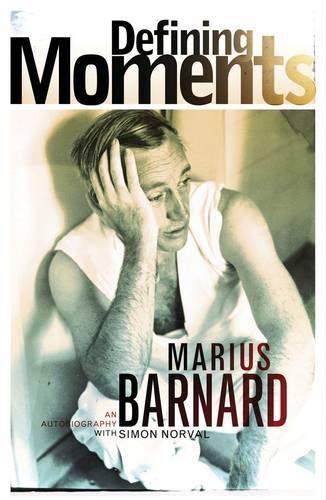 Defining Moments: An Autobiography of Marius Barnard (Paperback)