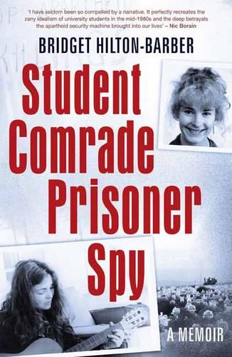 Student comrade prisoner spy: A memoir (Paperback)