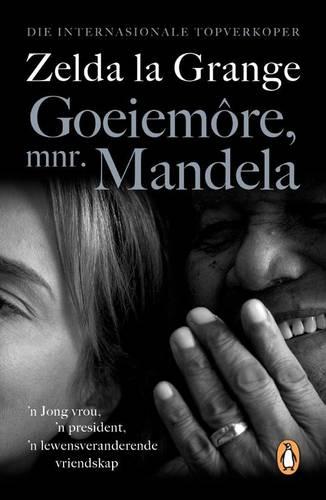 Goeiemore, mnr. Mandela: 'n Jong vrou, 'n president, 'n lewensveranderende vriendskap (Paperback)