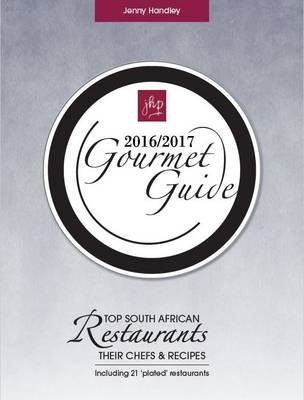 Gourmet guide: Top South African restaurants, their chefs & recipes (Hardback)