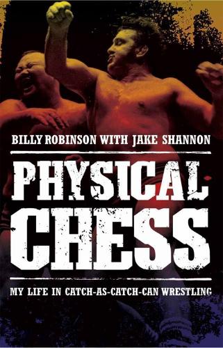 Physical Chess: My Life in Catch-as-Catch-Can Wrestling (Paperback)