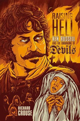 Raising Hell: Ken Russell and the Unmaking of The Devils (Paperback)