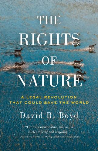 The Rights Of Nature: A Legal Revolution That Could Save the World (Paperback)