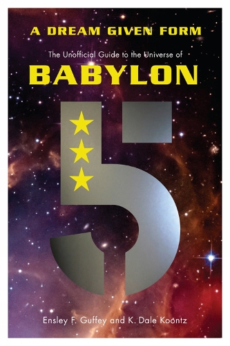 A Dream Given Form: The Unofficial Guide to the Universe of Babylon 5 (Paperback)