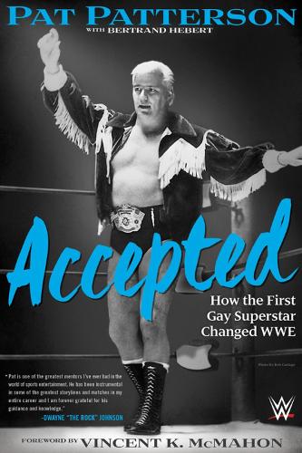 Accepted: How the First Gay Superstar Changed WWE (Hardback)