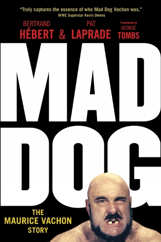 Mad Dog: The Maurice Vachon Story (Paperback)