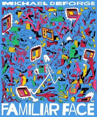 Michael DeForge Familiar Face