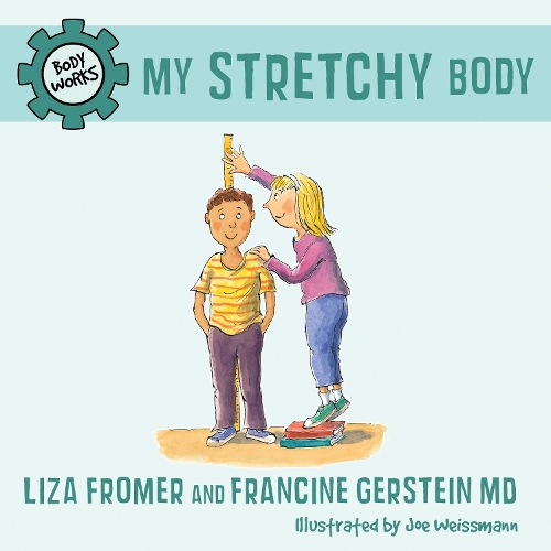 My Stretchy Body: Body Works (Hardback)