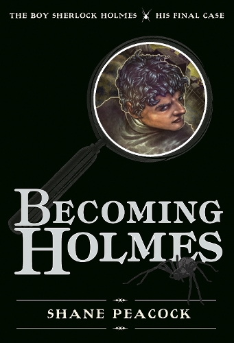 Becoming Holmes: The Boy Sherlock Holmes, His Final Case (Hardback)