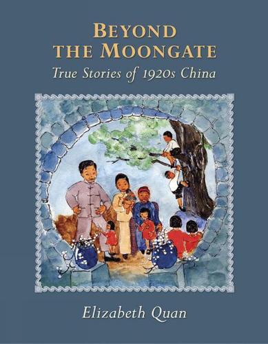Beyond The Moongate: True Stories of 1920s China (Hardback)